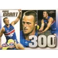 2006 Supreme - 300 Game Case Card - Chris GRANT (Bulldogs)